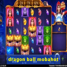 dragon ball mobahot